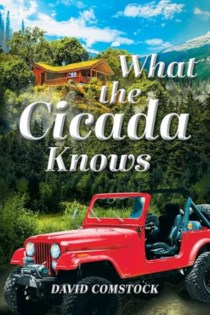 What the Cicada Knows by David Comstock 9781637845370