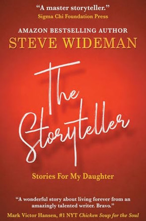 The Storyteller: Stories For My Daughter by Steve Wideman 9781637921647