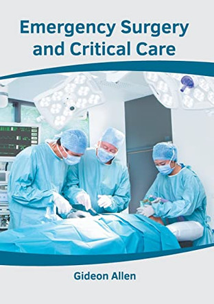 Emergency Surgery and Critical Care by Gideon Allen 9781639274888