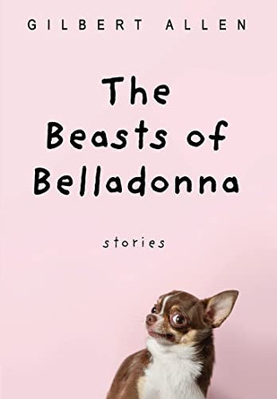 Beasts of Belladonna by Gilbert Allen 9781639820764