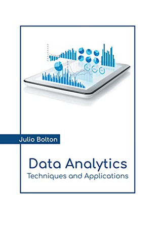 Data Analytics: Techniques and Applications by Julio Bolton 9781639891450