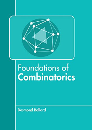 Foundations of Combinatorics by Desmond Ballard 9781639892150