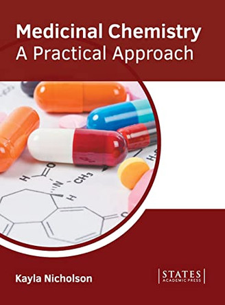 Medicinal Chemistry: A Practical Approach by Kayla Nicholson 9781639893478