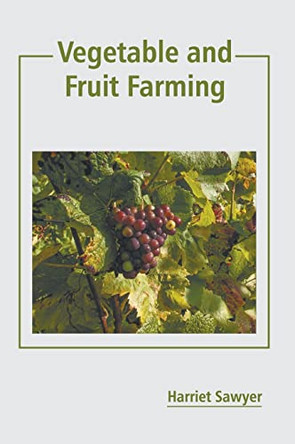 Vegetable and Fruit Farming by Harriet Sawyer 9781641165334