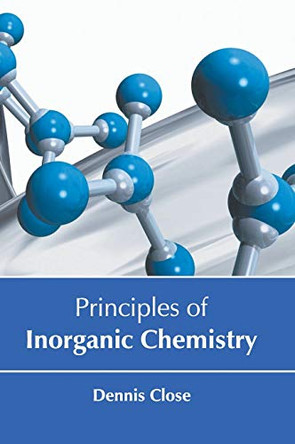 Principles of Inorganic Chemistry by Dennis Close 9781641721226