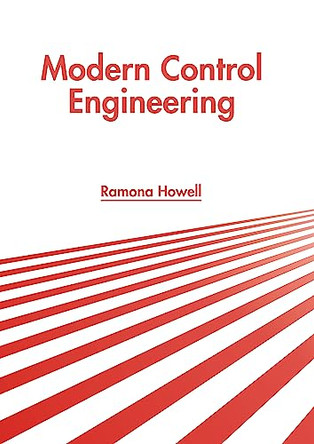 Modern Control Engineering by Ramona Howell 9781641724258