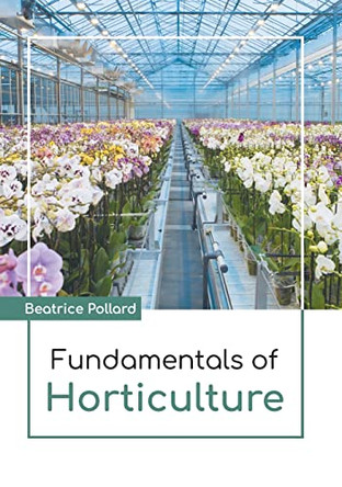 Fundamentals of Horticulture by Beatrice Pollard 9781641726054