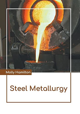Steel Metallurgy by Molly Hamilton 9781641726788