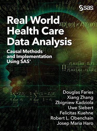 Real World Health Care Data Analysis: Causal Methods and Implementation Using SAS by Douglas Faries 9781642958027
