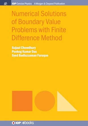 Numerical Solutions of Boundary Value Problems with Finite Difference Method by Sujaul Chowdhury 9781643272818