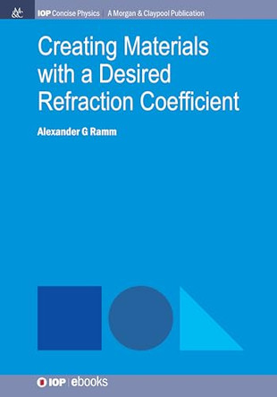 Creating Materials with a Desired Refraction Coefficient by Alexander G. Ramm 9781643278742
