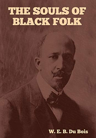 The Souls of Black Folk by W E B Du Bois 9781644394304