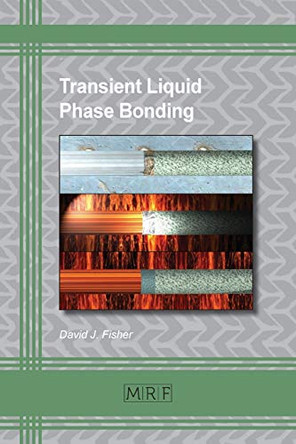 Transient Liquid Phase Bonding by David J Fisher 9781644900048