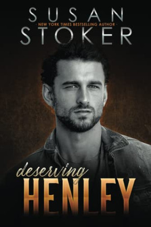 Deserving Henley by Susan Stoker 9781644992869
