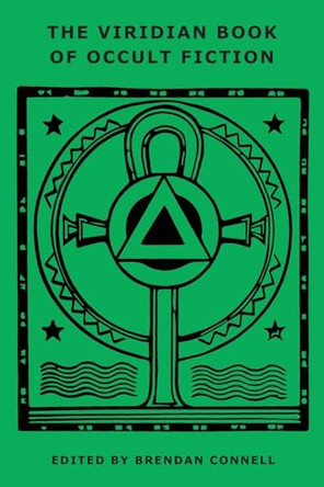 The Viridian Book of Occult Fiction by Brendan Connell 9781645251415