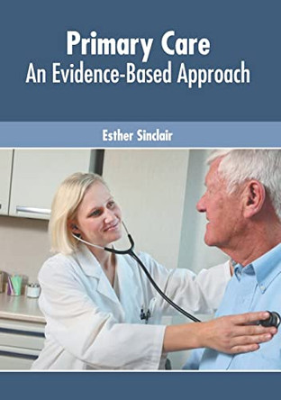 Primary Care: An Evidence-Based Approach by Esther Sinclair 9781646471058
