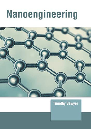 Nanoengineering by Timothy Sawyer 9781647261337