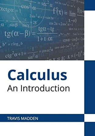 Calculus: An Introduction by Travis Madden 9781647283476