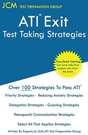 ATI Exit Test Taking Strategies by Jcm-Ati Exit Test Preparation Group 9781647689773