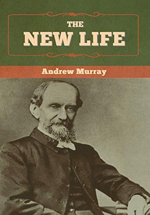 The New Life by Andrew Murray 9781647997212