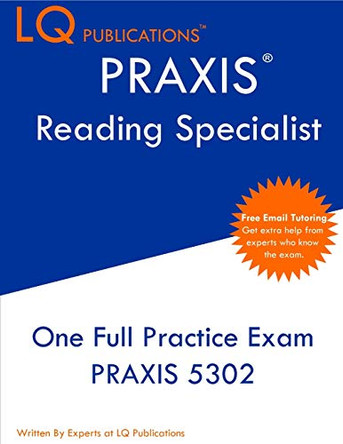 PRAXIS Reading Specialist: One Full Practice Exam - Free Online Tutoring - Updated Exam Questions by Lq Publications 9781649263872