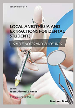 Local Anesthesia and Extractions for Dental Students: Simple Notes and Guidelines by Omar Dad 9781681086347