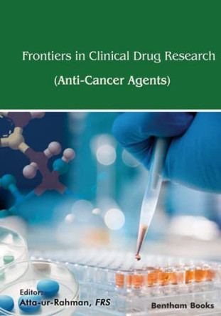 Frontiers In Clinical Drug Research - Anti-Cancer Agents: Volume 8 by Atta-Ur-Rahman 9781681089331