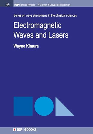 Electromagnetic Waves and Lasers by Wayne D. Kimura 9781681746128