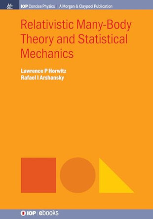 Relativistic Many-Body Theory and Statistical Mechanics by Lawrence P. Horwitz 9781681749457