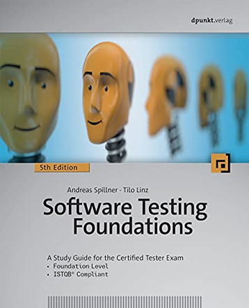 Software Testing Foundations, 5th Edition: A Study Guide for the Certified Tester Exam by Andreas Spillner 9781681988535