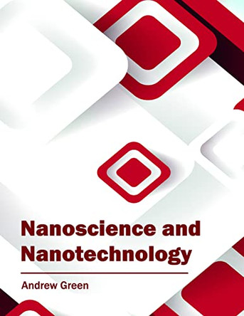 Nanoscience and Nanotechnology by Andrew Green 9781682853030