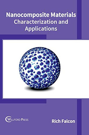 Nanocomposite Materials: Characterization and Applications by Rich Falcon 9781682853832