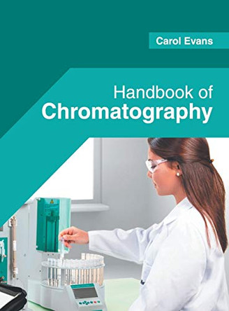 Handbook of Chromatography by Carol Evans 9781682855744
