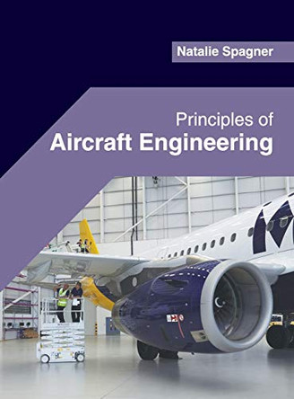 Principles of Aircraft Engineering by Natalie Spagner 9781682855812