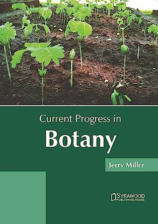 Current Progress in Botany by Jerry Miller 9781682868430