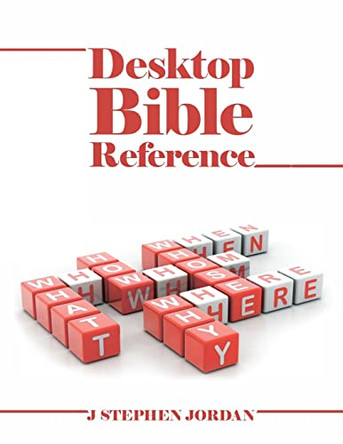 Desktop Bible Reference by J Stephen Jordan 9781683145301