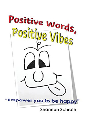 Positive Words, Positive Vibes by Shannon Schroth 9781685372675