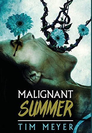 Malignant Summer by Meyer, Tim 9781732399372
