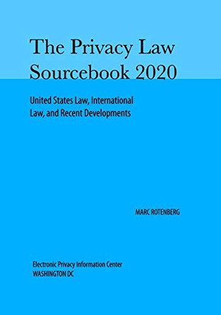 Privacy Law Sourcebook 2020 by Marc Rotenberg 9781732613935