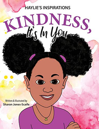 Kindness, It's In You by Sharon Jones-Scaife 9781734092875