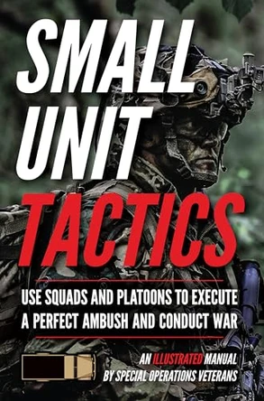 Small Unit Tactics: An Illustrated Manual by Matthew Luke 9781734888041