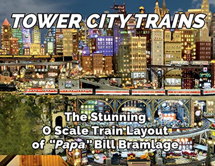Tower City Trains by Bill Bramlage 9781736150047