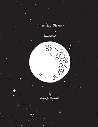 Lunar Day Planner Undated: Large Format by Mara J Reynolds 9781737277200