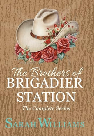 The Brothers of Brigadier Station (The Complete Series) by Sarah Williams 9781763747258