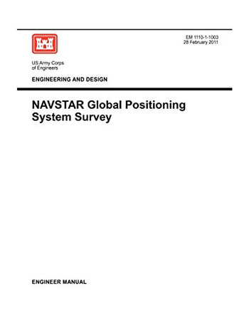 Engineering and Design: NAVSTAR Global Positioning System Survey (Engineer Manual EM 1110-1-1003) by US Army Corps of Engineers 9781780397351