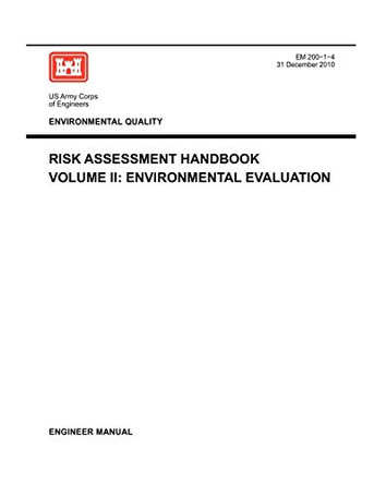 Environmental Quality: Risk Assessment Handbook Volume II - Environmental Evaluation (Engineer Manual EM 200-1-4) by US Army Corps of Engineers 9781780397382