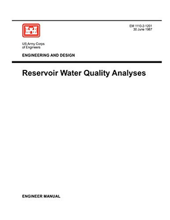 Engineering and Design: Reservoir Water Quality Analysis (Engineer Manual 1110-2-1201) by US Army Corps of Engineers 9781780397443