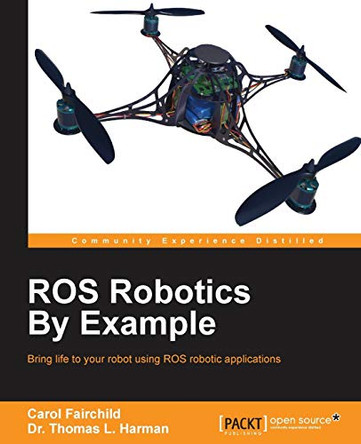 ROS Robotics By Example by Carol Fairchild 9781782175193