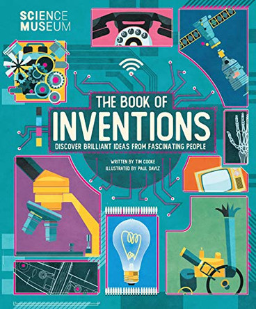 Science Museum: Book of Inventions: Discover Brilliant Ideas from Fascinating People by Tim Cooke 9781783126019