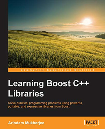Learning Boost C++ Libraries by Arindam Mukherjee 9781783551217